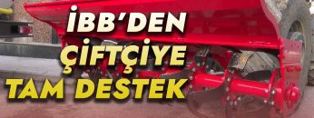 İBBNİN İSTANBULLU ÇİFTÇİYE DESTEKLERİ DEVAM EDİYOR