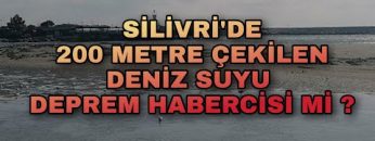 Silivride 200 Metre Çekilen Deniz Suyu Deprem Habercisi mi?