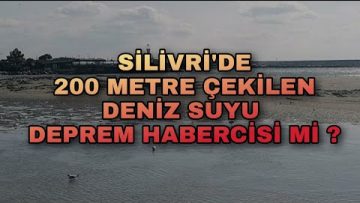 Silivride 200 Metre Çekilen Deniz Suyu Deprem Habercisi mi?