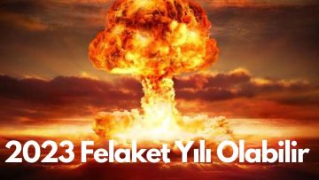 2023 felaket yılı olabilir