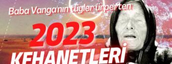 Baba Vanganın tüyler ürperten 2023 kehanetleri ortaya çıktı