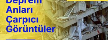 Deprem Anı Çarpıcı Görüntüleri