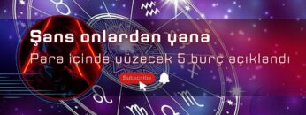 Şans onlardan yana: Para içinde yüzecek 5 burç açıklandı